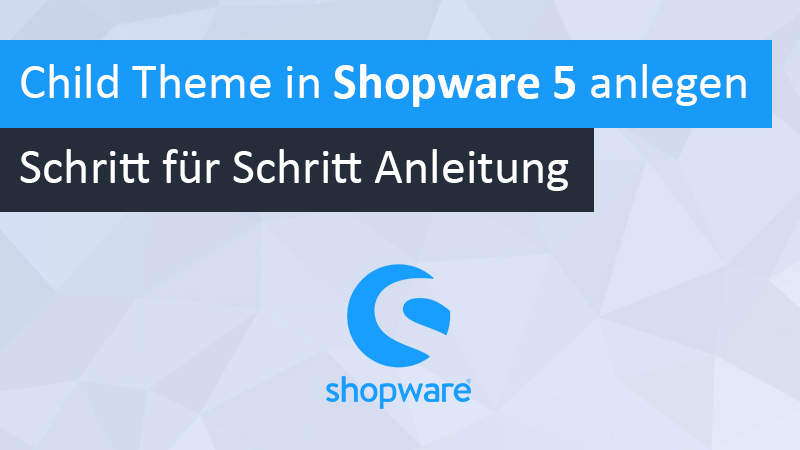 Shopware 5 Child Theme anlegen